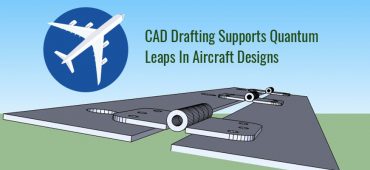 CAD Drafting Supports Quantum Leaps in Aircraft Designs