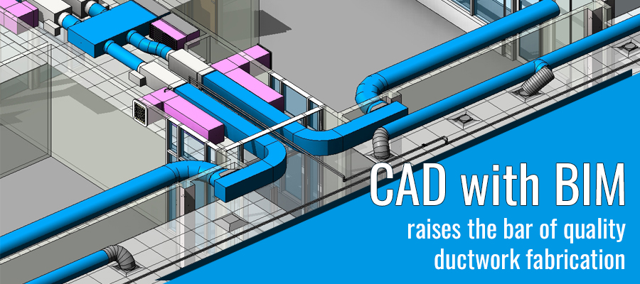 CAD with BIM for Ductwork