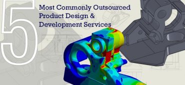 5 Most Commonly Outsourced Product Design & Development Services